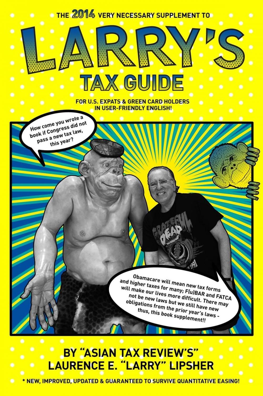 Big bigCover of The 2014 Very Necessary Supplement to Larry's Tax Guide for U.S. Expats & Green Card Holders in User-Friendly English!