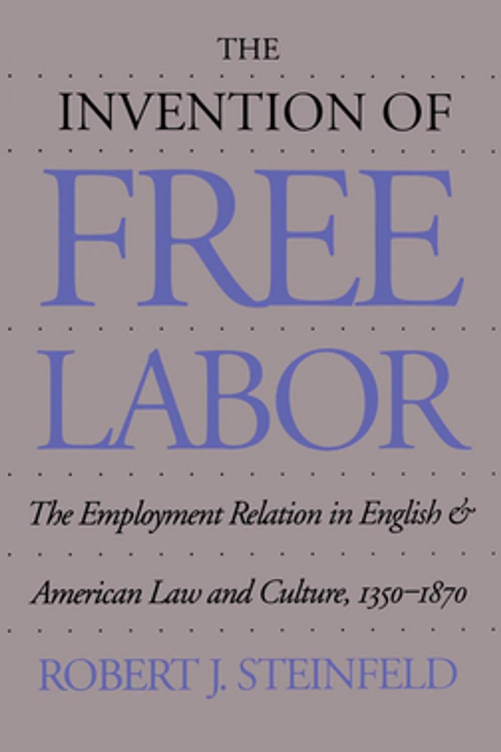 Big bigCover of The Invention of Free Labor