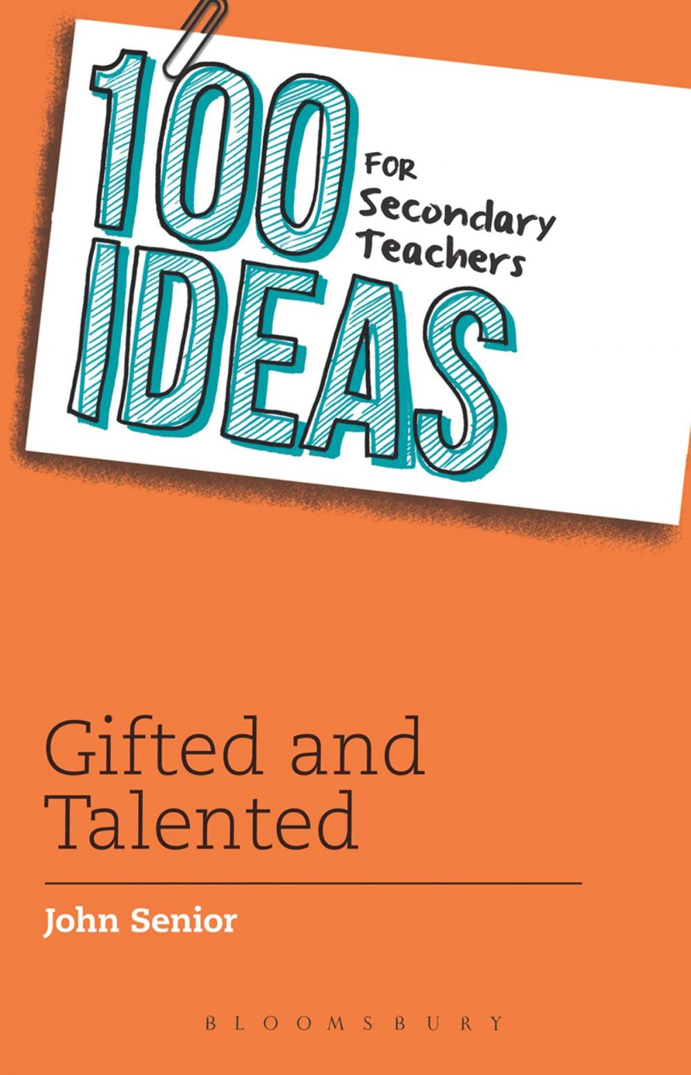 Big bigCover of 100 Ideas for Secondary Teachers: Gifted and Talented