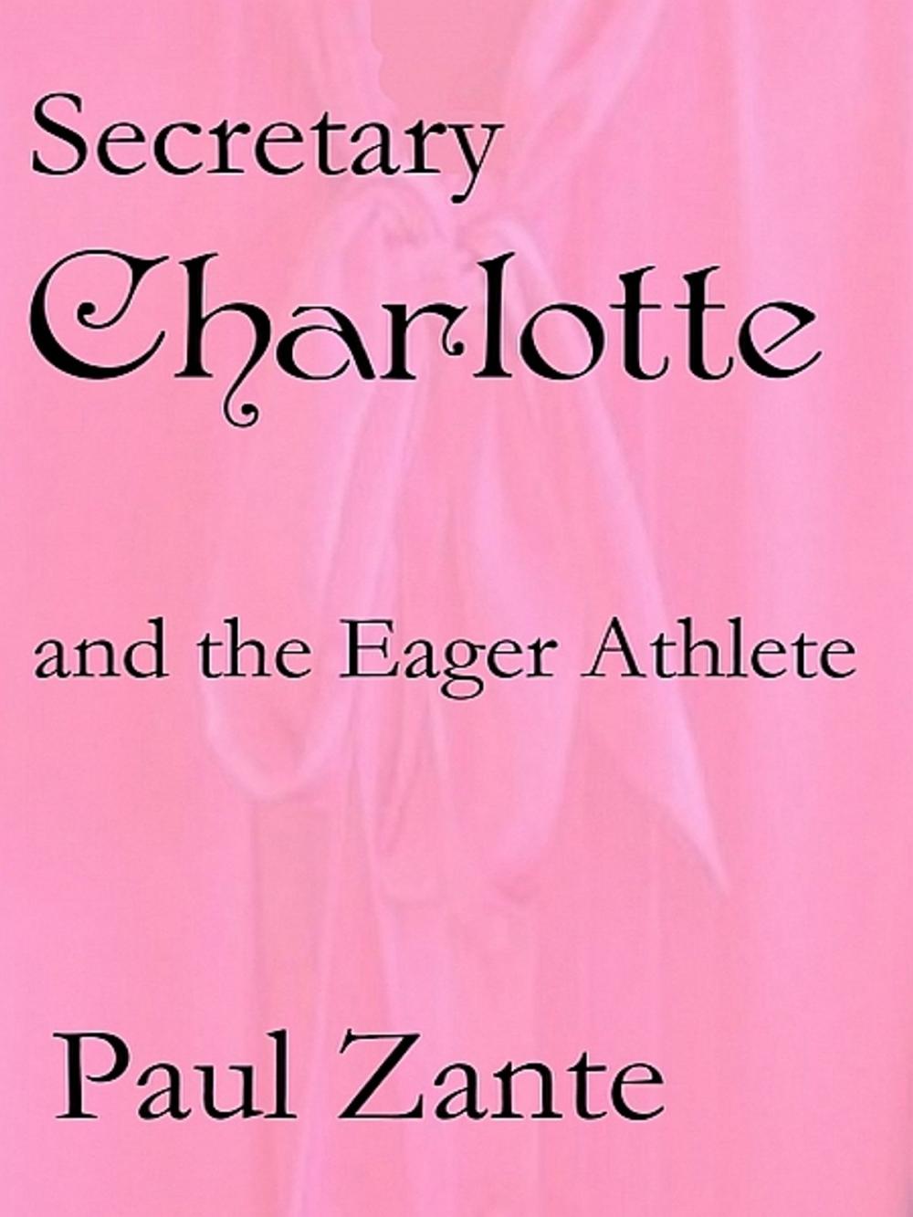 Big bigCover of Secretary Charlotte and the Eager Athlete