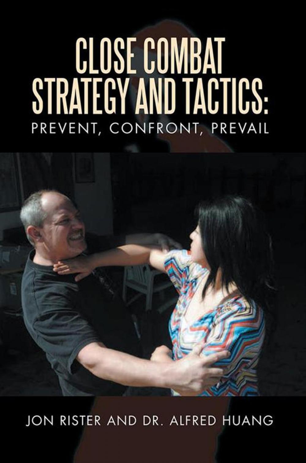 Big bigCover of Close Combat Strategy and Tactics: Prevent, Confront, Prevail