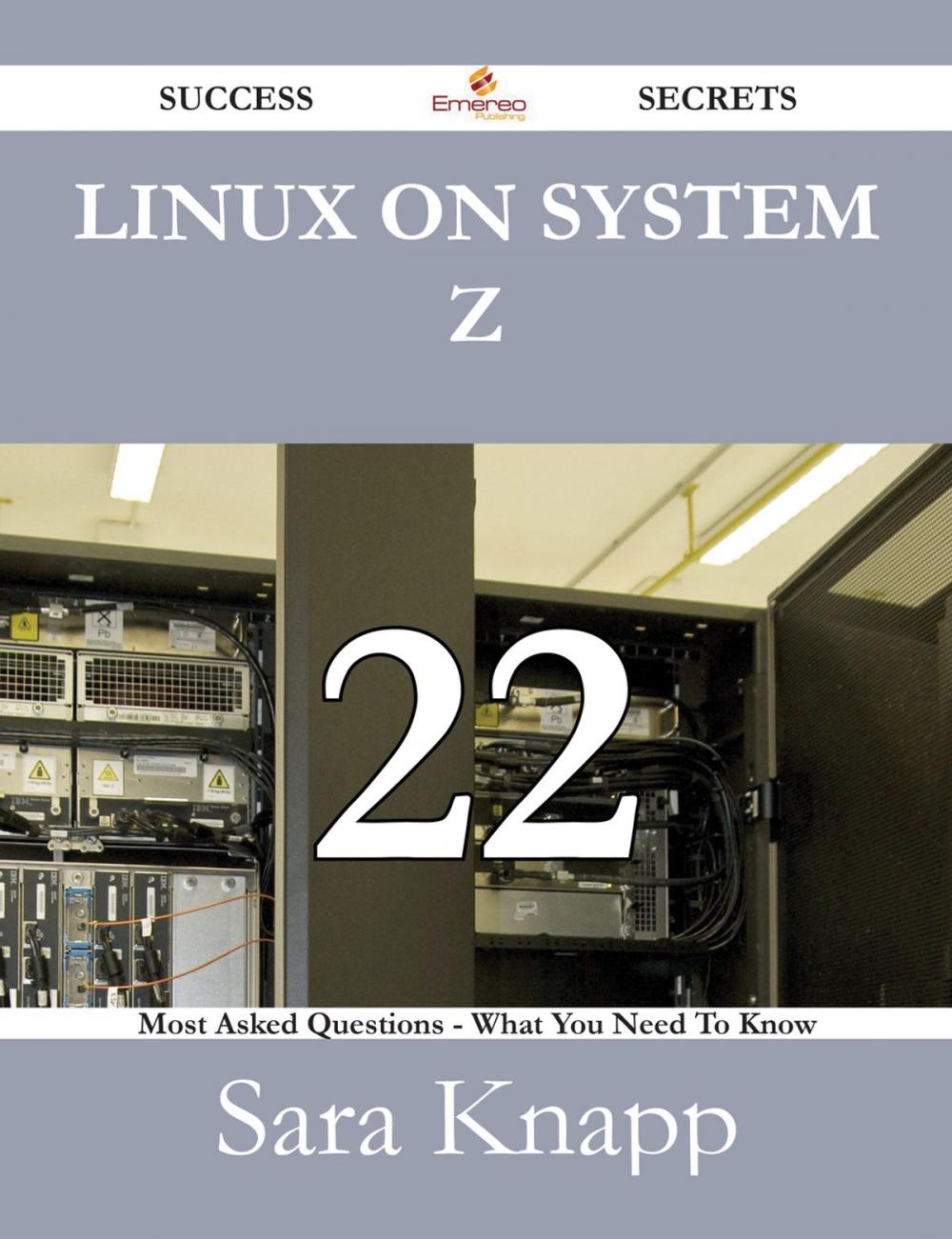 Big bigCover of Linux on System z 22 Success Secrets - 22 Most Asked Questions On Linux on System z - What You Need To Know