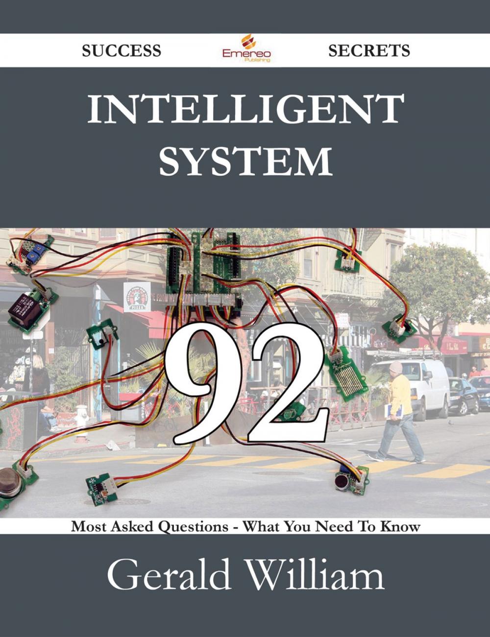 Big bigCover of Intelligent System 92 Success Secrets - 92 Most Asked Questions On Intelligent System - What You Need To Know