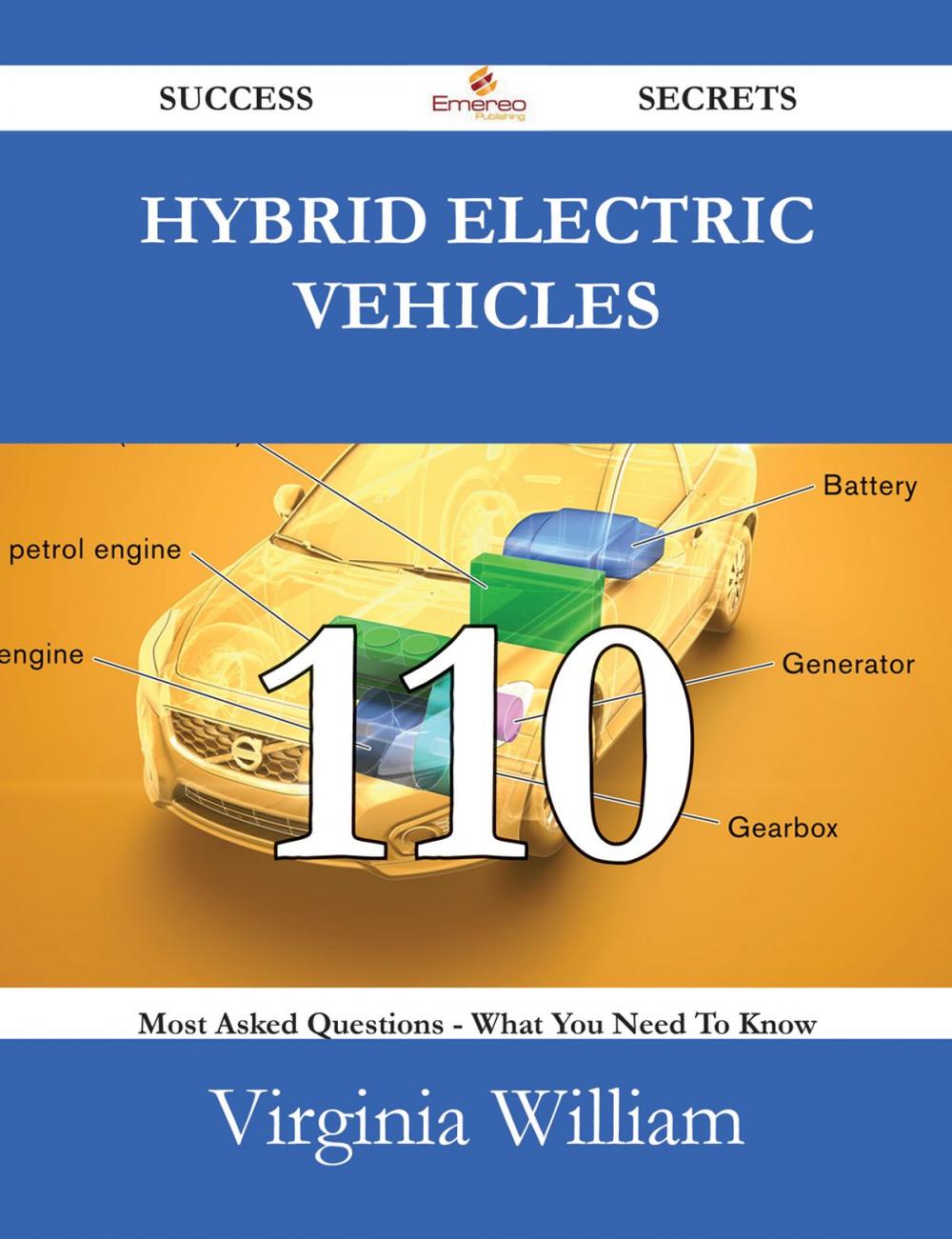 Big bigCover of Hybrid Electric Vehicles 110 Success Secrets - 110 Most Asked Questions On Hybrid Electric Vehicles - What You Need To Know