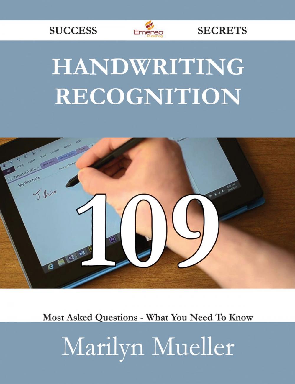 Big bigCover of Handwriting Recognition 109 Success Secrets - 109 Most Asked Questions On Handwriting Recognition - What You Need To Know