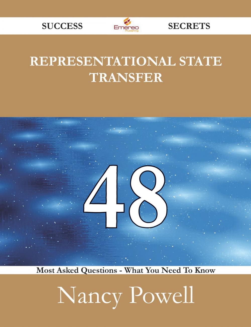 Big bigCover of Representational State Transfer 48 Success Secrets - 48 Most Asked Questions On Representational State Transfer - What You Need To Know