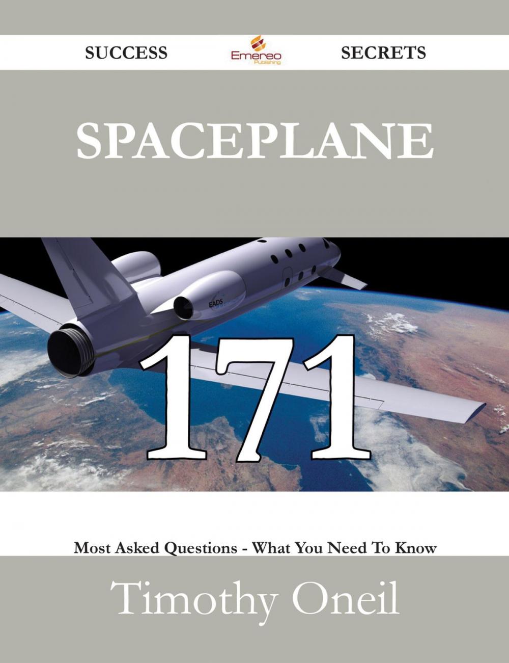 Big bigCover of Spaceplane 171 Success Secrets - 171 Most Asked Questions On Spaceplane - What You Need To Know