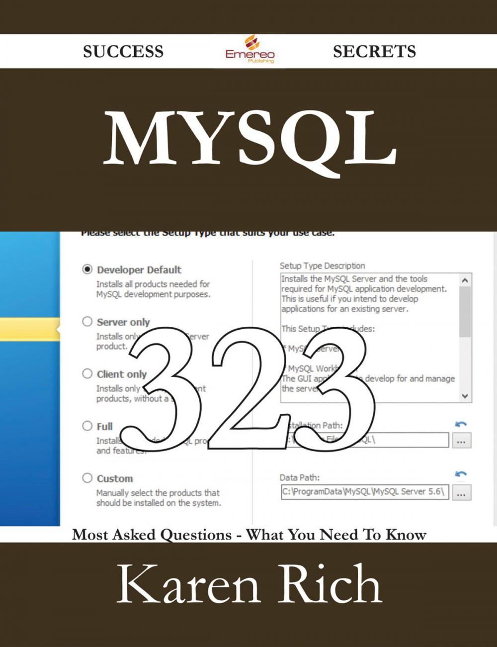 Big bigCover of MySQL 323 Success Secrets - 323 Most Asked Questions On MySQL - What You Need To Know
