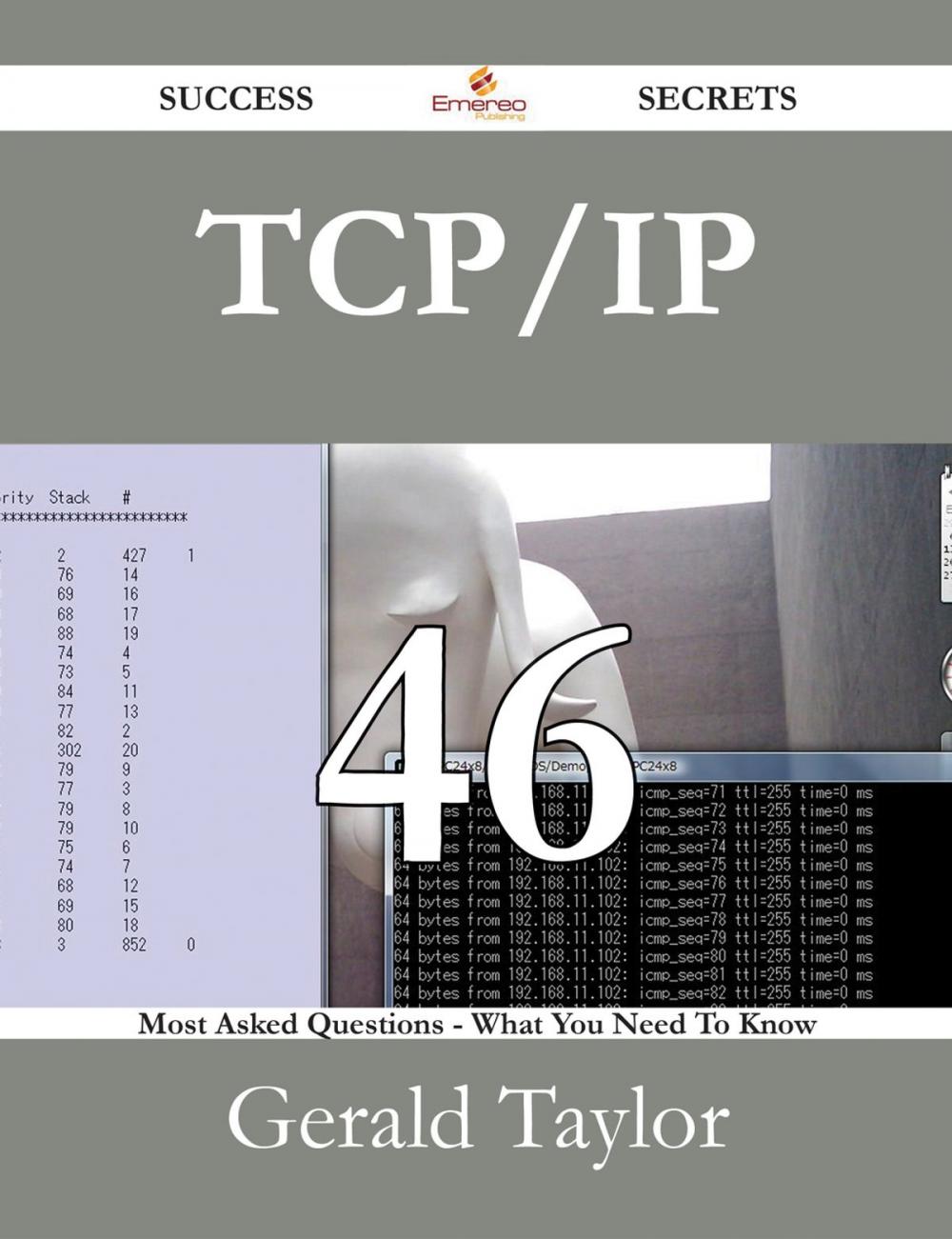 Big bigCover of TCP/IP 46 Success Secrets - 46 Most Asked Questions On TCP/IP - What You Need To Know