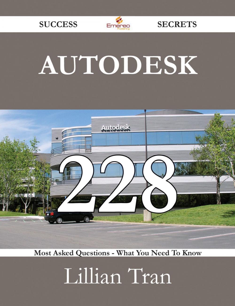 Big bigCover of Autodesk 228 Success Secrets - 228 Most Asked Questions On Autodesk - What You Need To Know