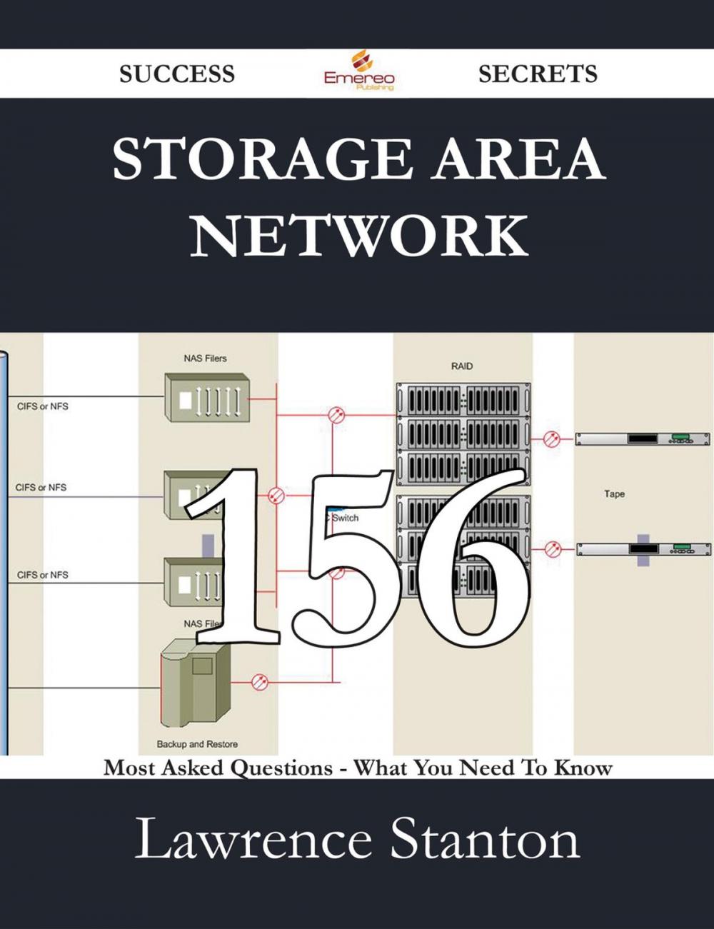 Big bigCover of Storage Area Network 156 Success Secrets - 156 Most Asked Questions On Storage Area Network - What You Need To Know