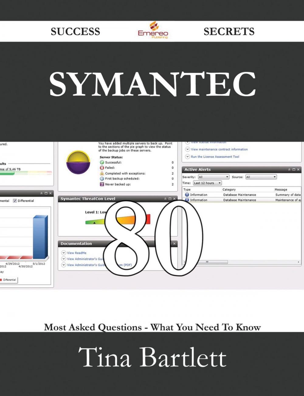 Big bigCover of Symantec 80 Success Secrets - 80 Most Asked Questions On Symantec - What You Need To Know