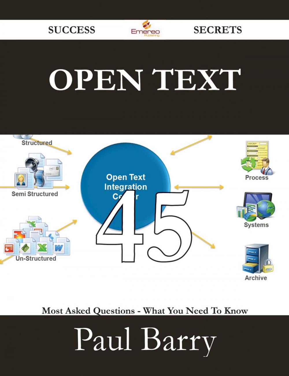 Big bigCover of Open Text 45 Success Secrets - 45 Most Asked Questions On Open Text - What You Need To Know