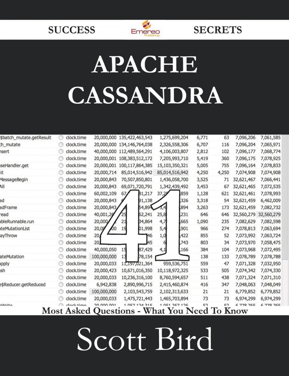 Big bigCover of Apache Cassandra 41 Success Secrets - 41 Most Asked Questions On Apache Cassandra - What You Need To Know