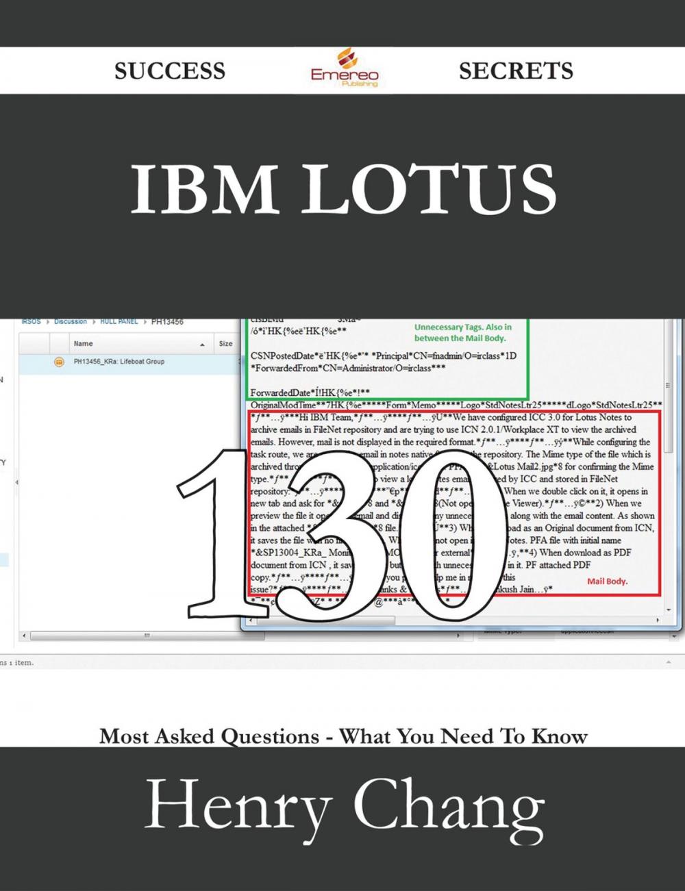 Big bigCover of IBM Lotus 130 Success Secrets - 130 Most Asked Questions On IBM Lotus - What You Need To Know