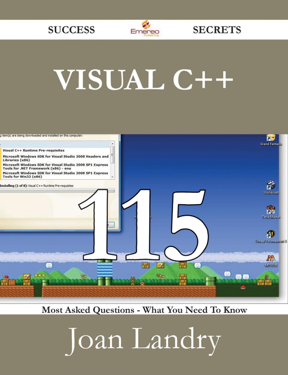 Big bigCover of Visual C++ 115 Success Secrets - 115 Most Asked Questions On Visual C++ - What You Need To Know