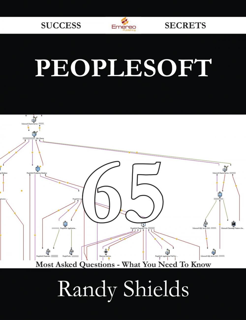 Big bigCover of Peoplesoft 65 Success Secrets - 65 Most Asked Questions On Peoplesoft - What You Need To Know