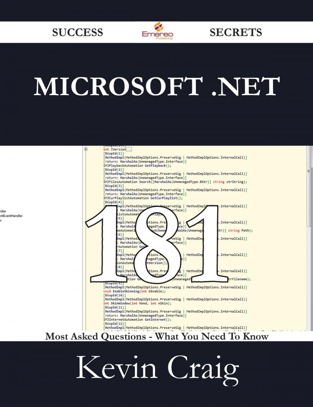 Big bigCover of Microsoft .NET 181 Success Secrets - 181 Most Asked Questions On Microsoft .NET - What You Need To Know