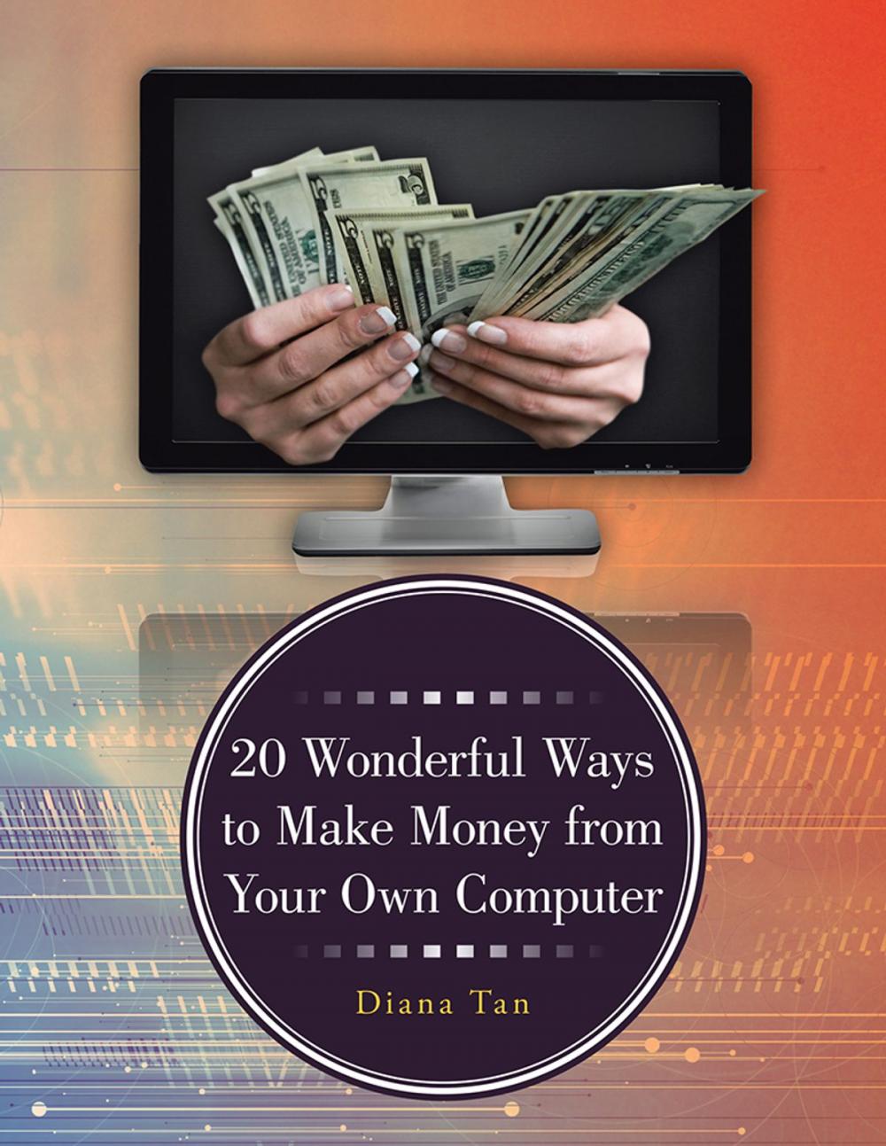 Big bigCover of 20 Wonderful Ways to Make Money from Your Own Computer