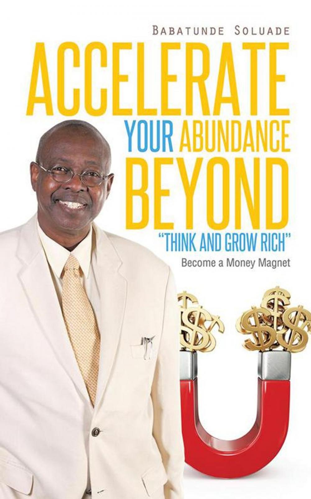 Big bigCover of Accelerate Your Abundance Beyond “Think and Grow Rich”