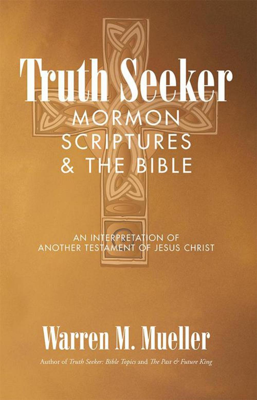 Big bigCover of Truth Seeker: Mormon Scriptures & the Bible