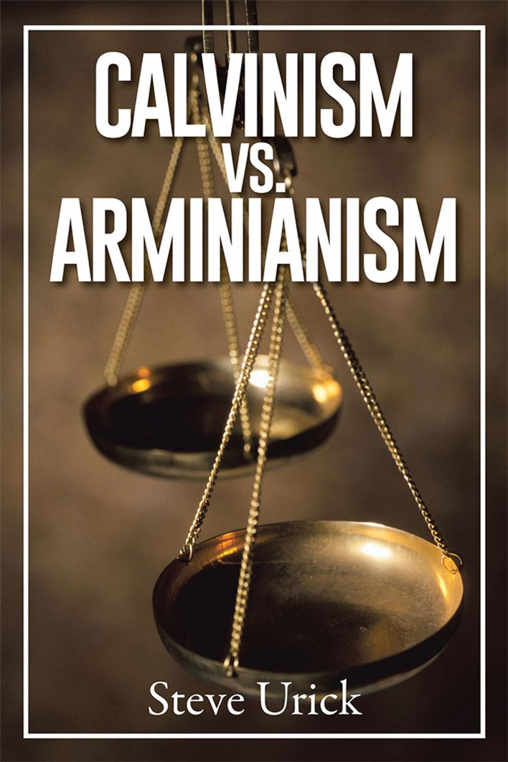 Big bigCover of Calvinism Vs. Arminianism