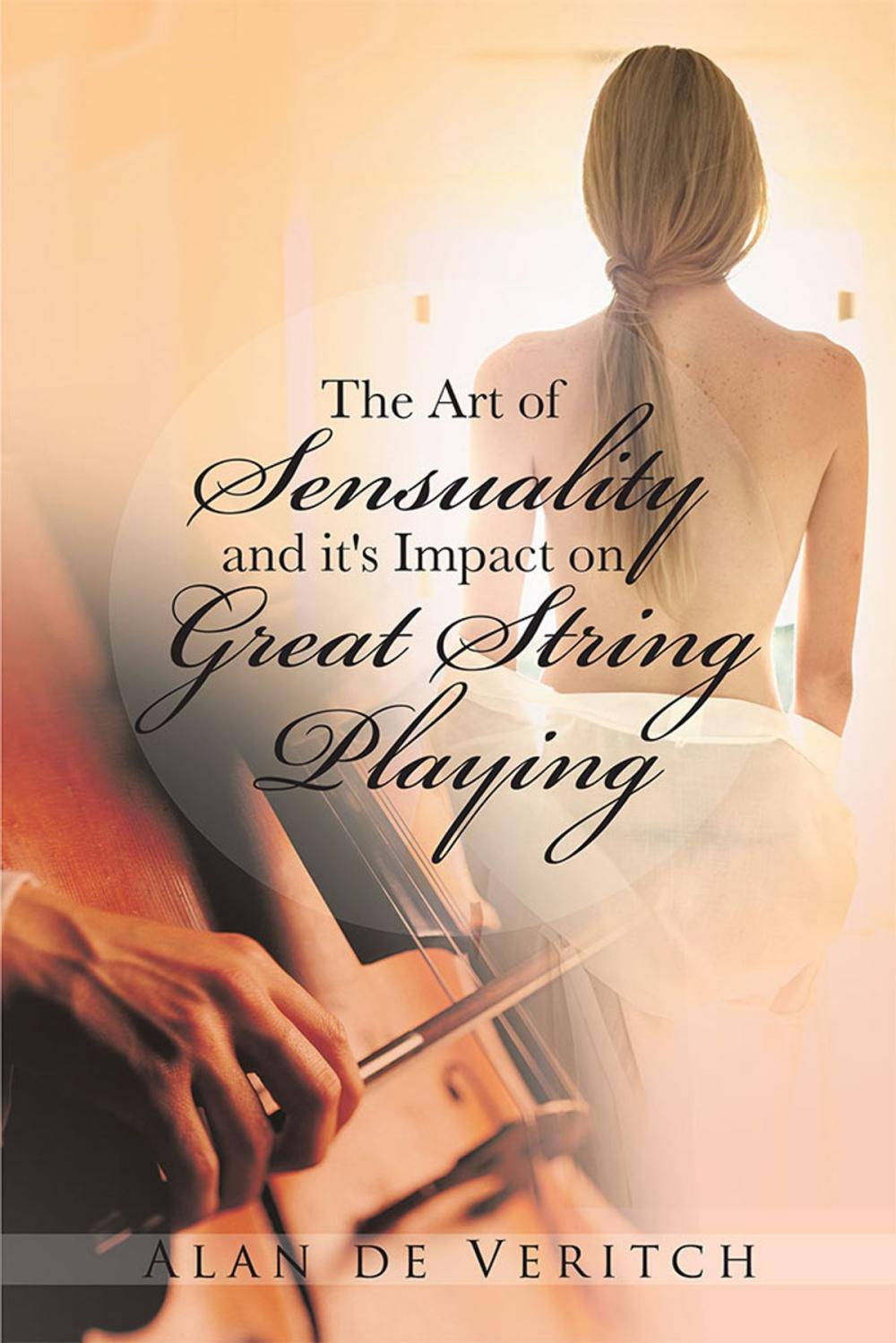 Big bigCover of The Art of Sensuality and It's Impact on Great String Playing