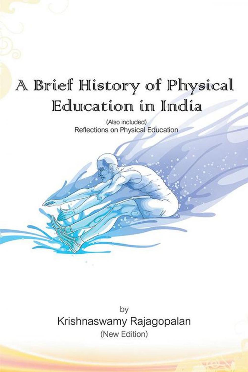 Big bigCover of A Brief History of Physical Education in India (New Edition)