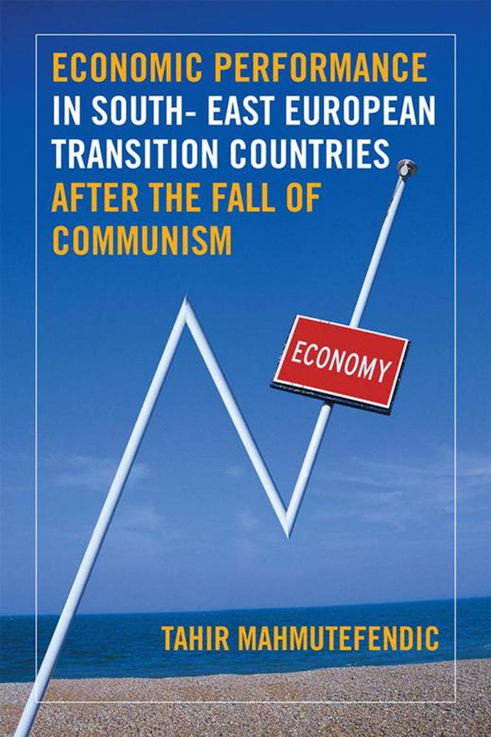 Big bigCover of Economic Performance in South- East European Transition Countries After the Fall of Communism