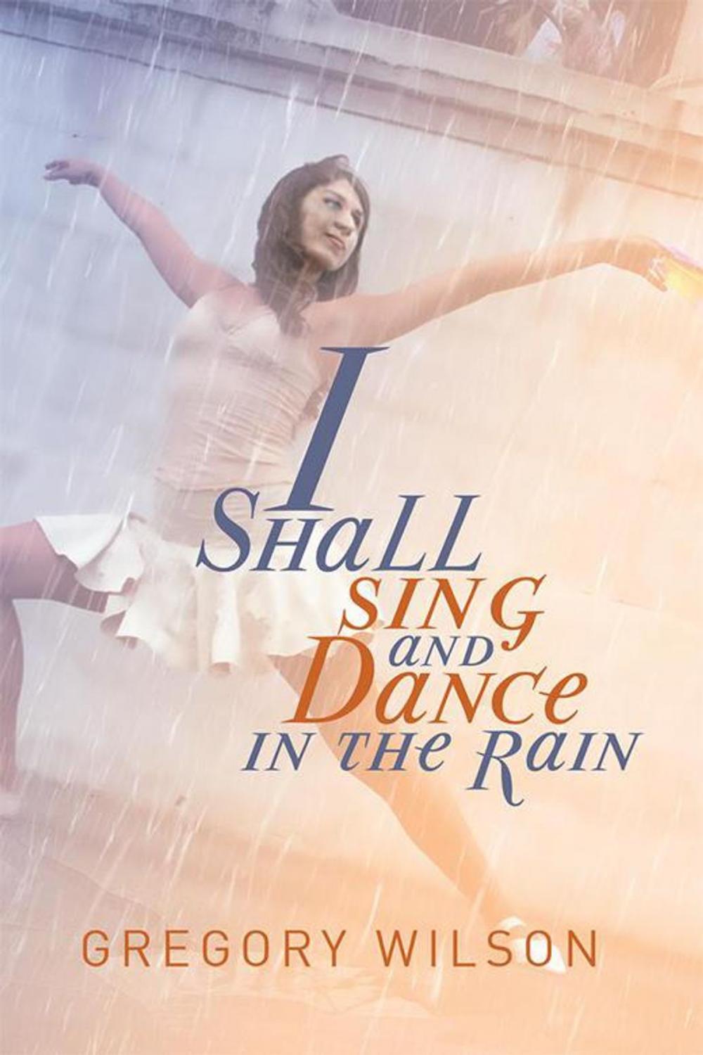 Big bigCover of I Shall Sing and Dance in the Rain