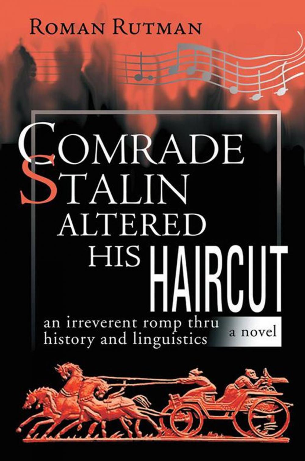 Big bigCover of Comrade Stalin Altered His Haircut /An Irreverent Romp Thru History and Linguistics / a Novel