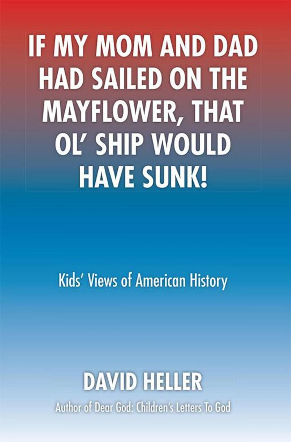 Big bigCover of If My Mom and Dad Had Sailed on the Mayflower, That Ol' Ship Would Have Sunk!