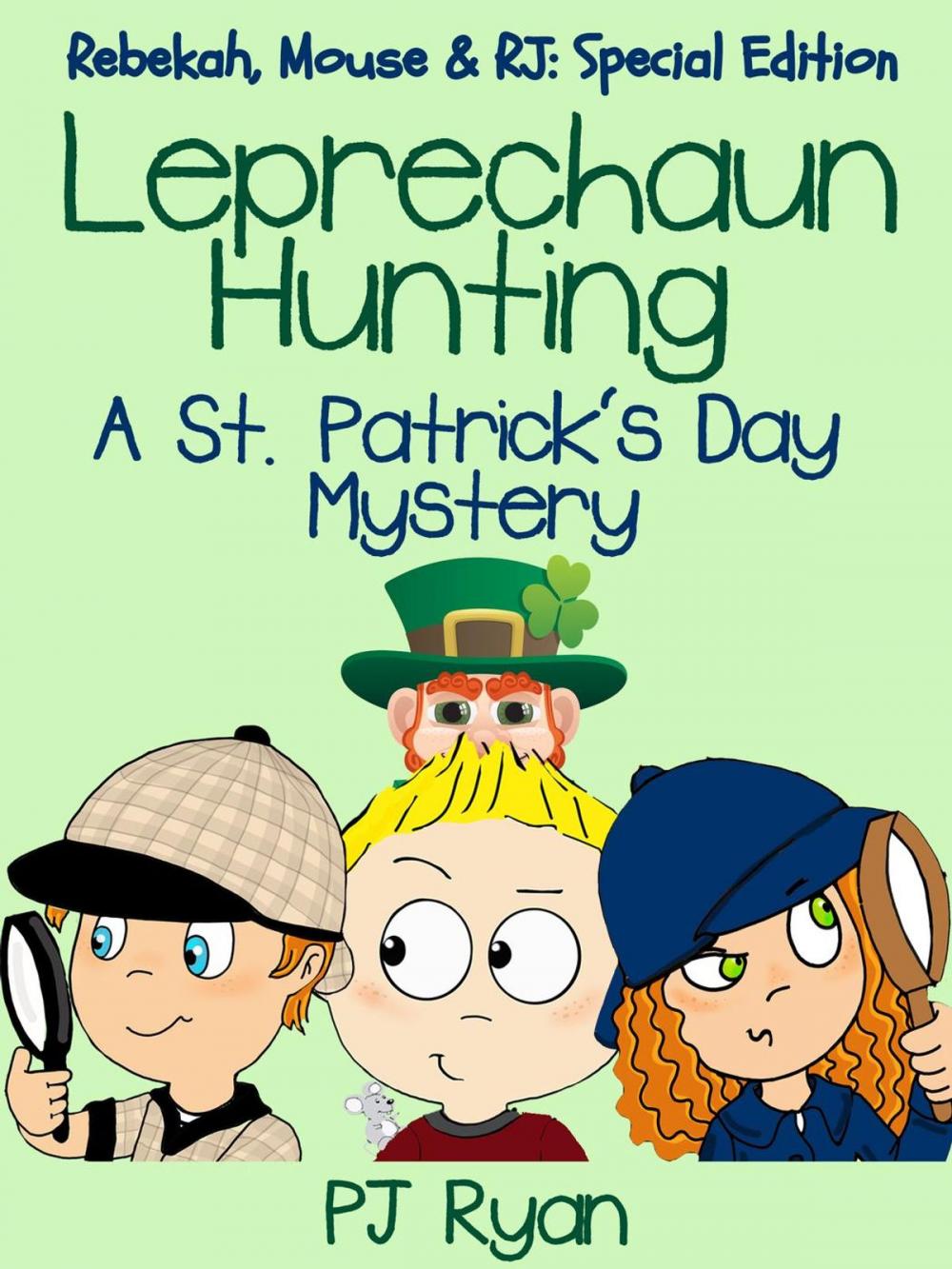 Big bigCover of Leprechaun Hunting: A St. Patrick's Day Mystery (Rebekah, Mouse & RJ: Special Edition)