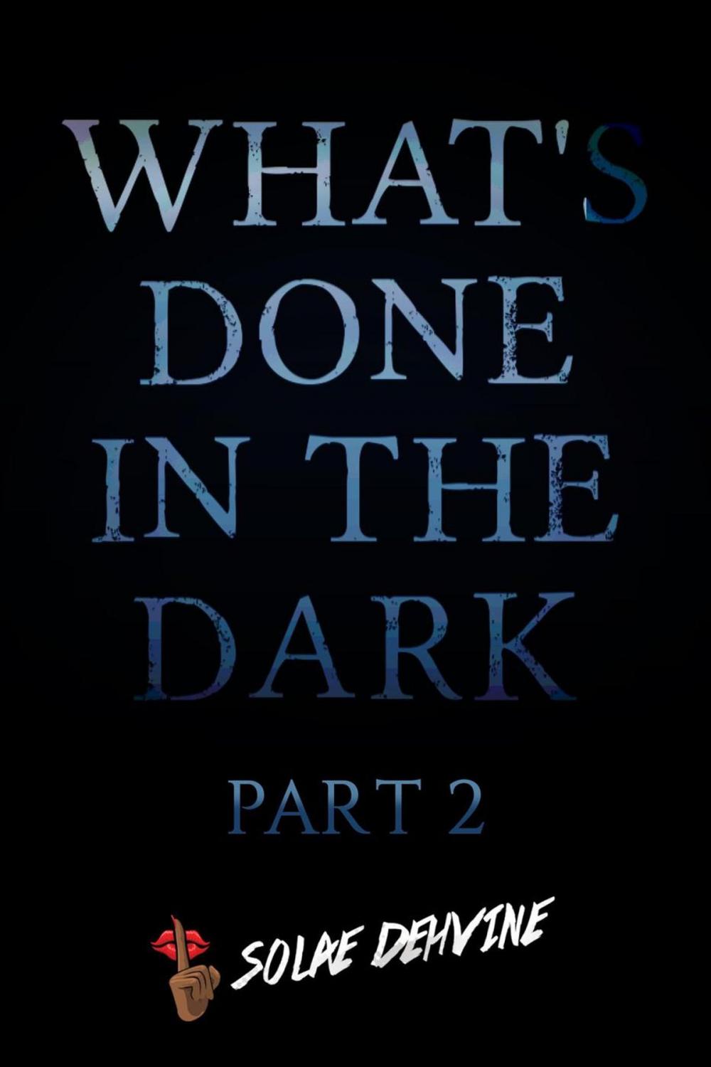 Big bigCover of What's Done in the Dark: Part 2