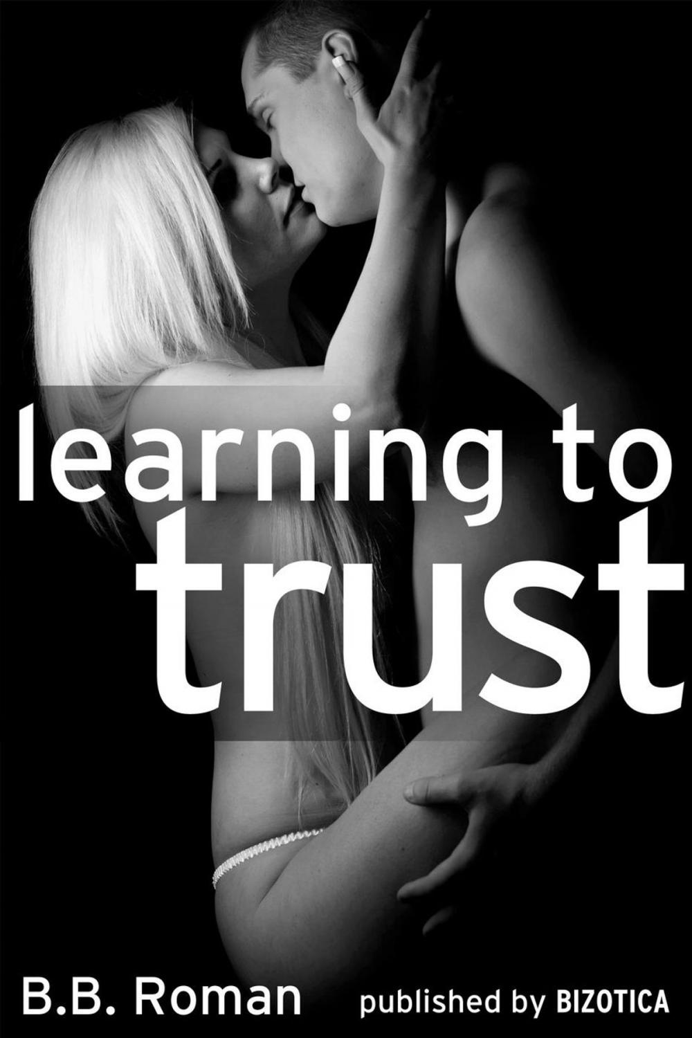 Big bigCover of Learning to Trust - Part 1 (A BDSM Alpha Male Erotic Romance)