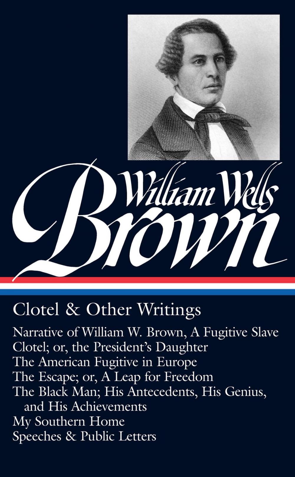 Big bigCover of William Wells Brown: Clotel & Other Writings (LOA #247)