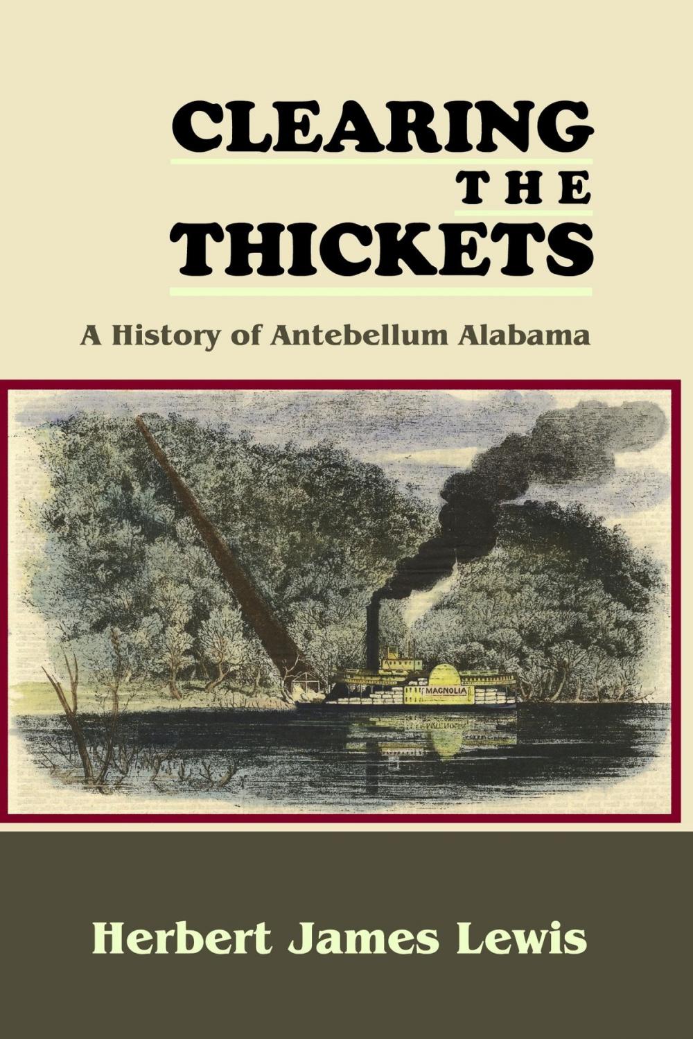 Big bigCover of Clearing the Thickets: A History of Antebellum Alabama