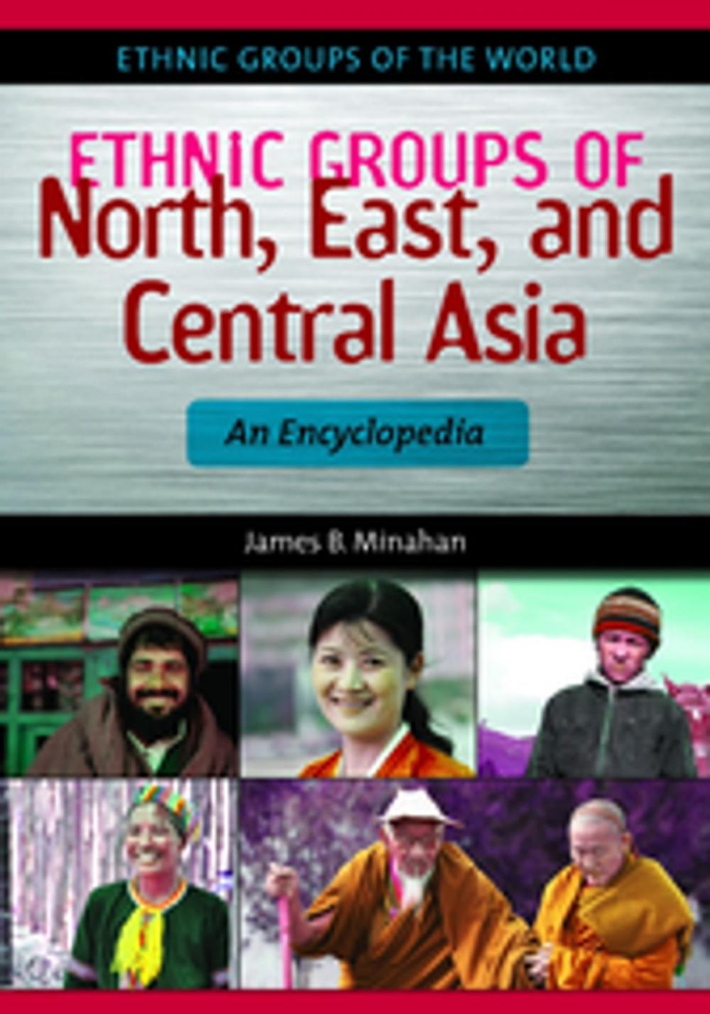 Big bigCover of Ethnic Groups of North, East, and Central Asia: An Encyclopedia