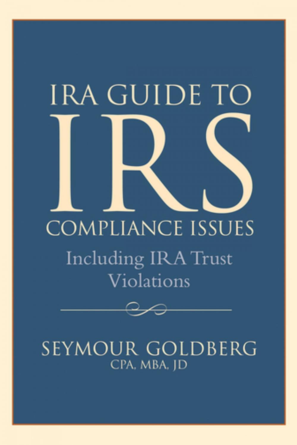 Big bigCover of IRA Guide to IRS Compliance Issues