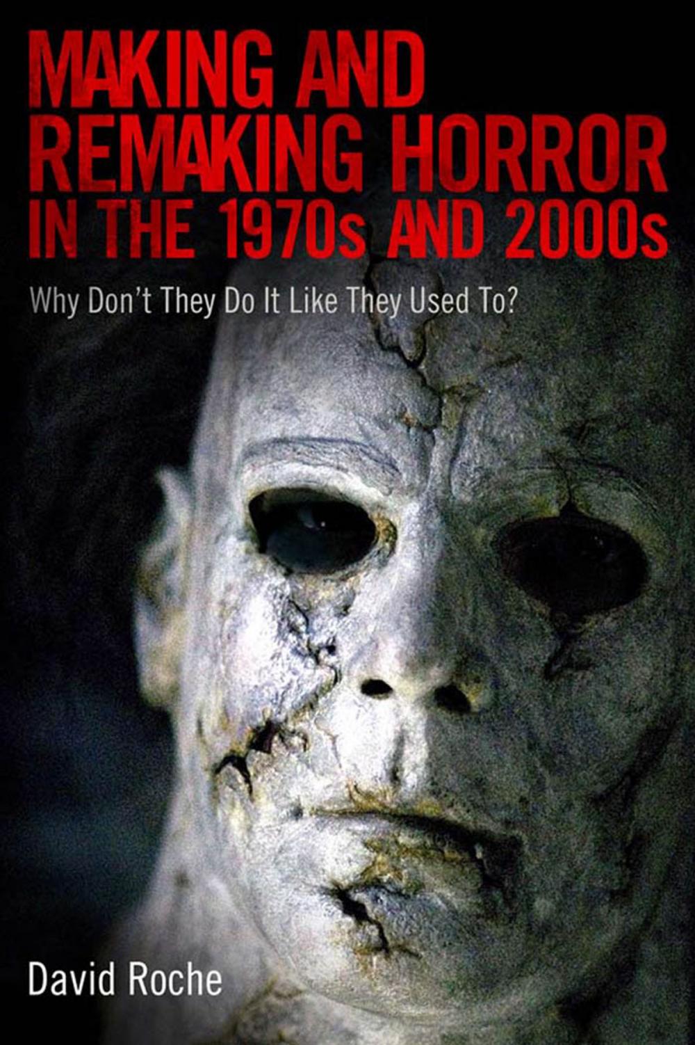 Big bigCover of Making and Remaking Horror in the 1970s and 2000s