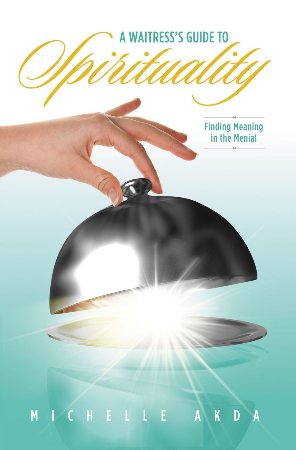 Big bigCover of A Waitress's Guide to Spirituality