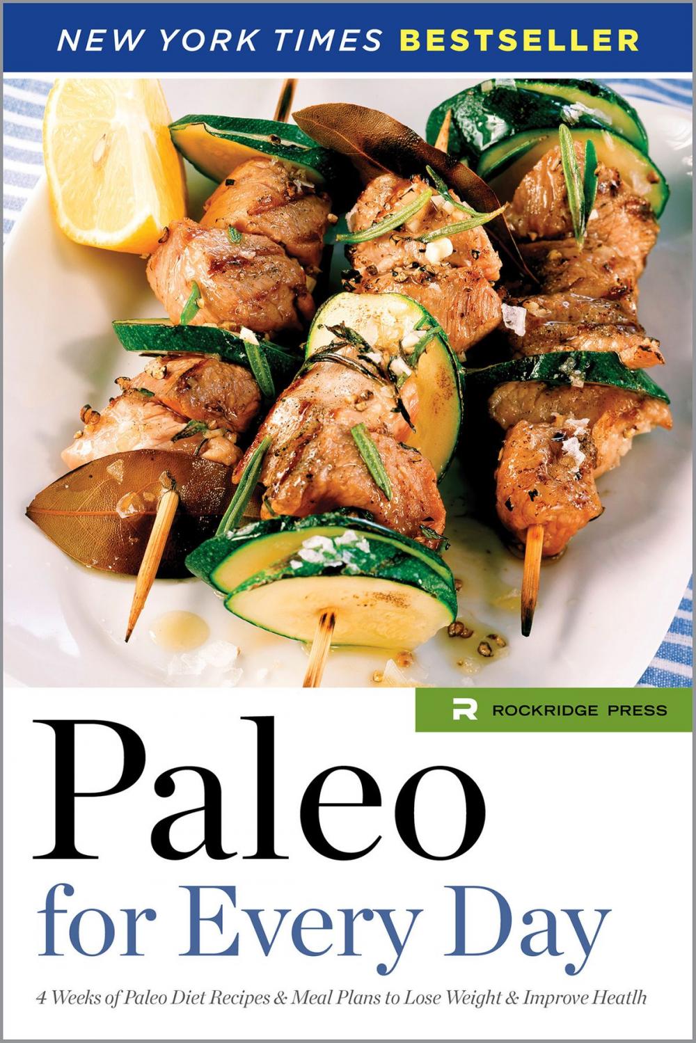 Big bigCover of Paleo for Every Day: 4 Weeks of Paleo Diet Recipes & Meal Plans to Lose Weight & Improve Health