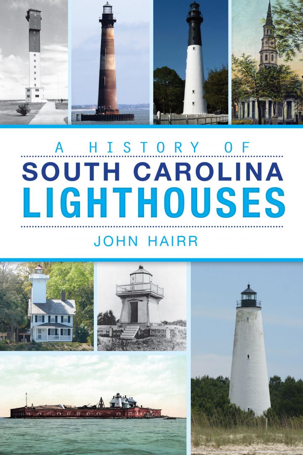 Big bigCover of A History of South Carolina Lighthouses