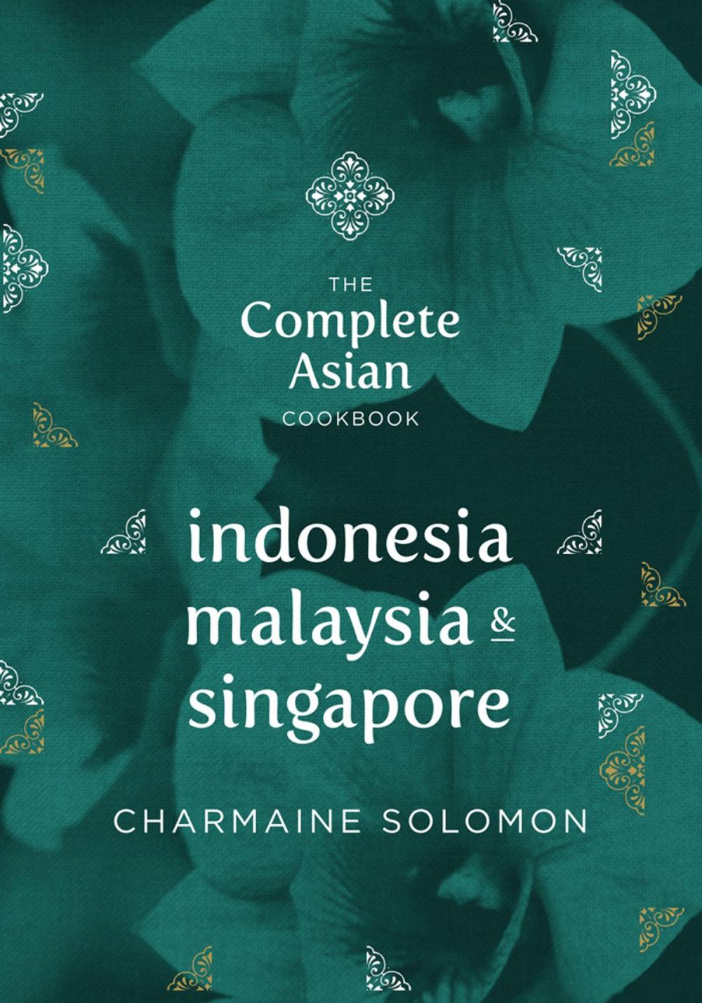 Big bigCover of The Complete Asian Cookbook: Indonesia, Malaysia & Singapore