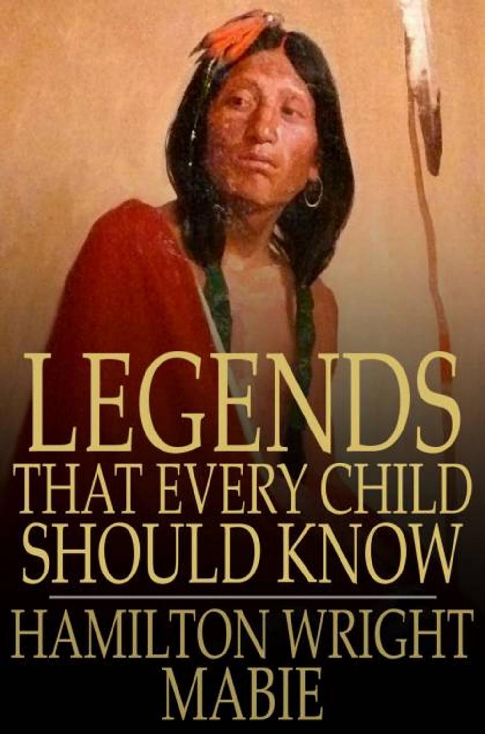 Big bigCover of Legends That Every Child Should Know