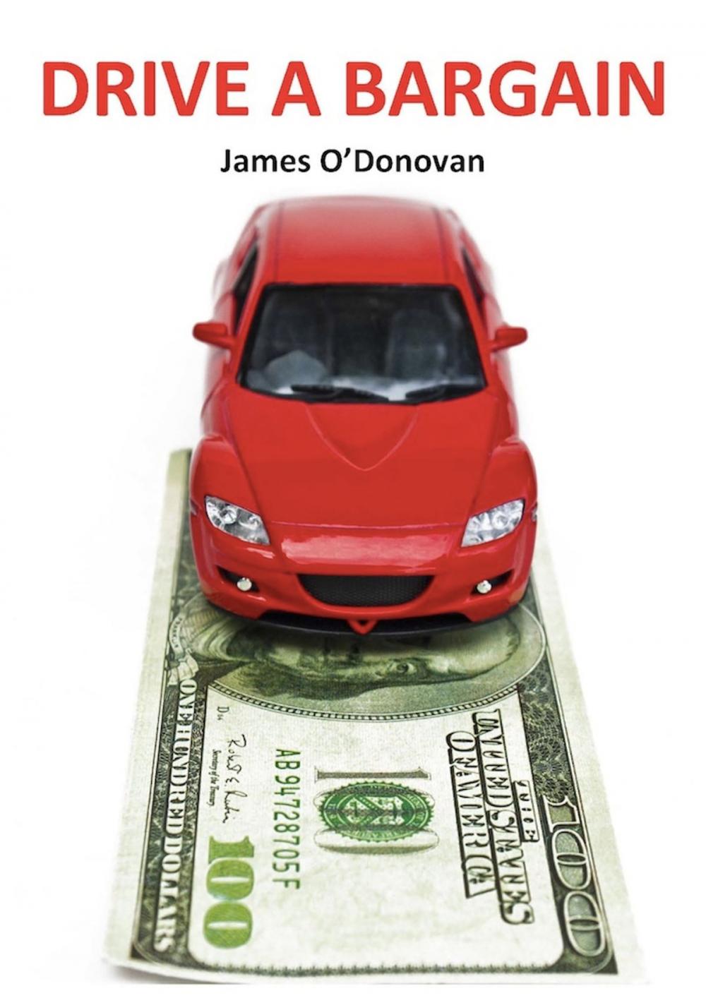 Big bigCover of Drive a Bargain: Sell Your Car for More, Buy Your New Car for Less: A Practical Guide for Irish Motorists