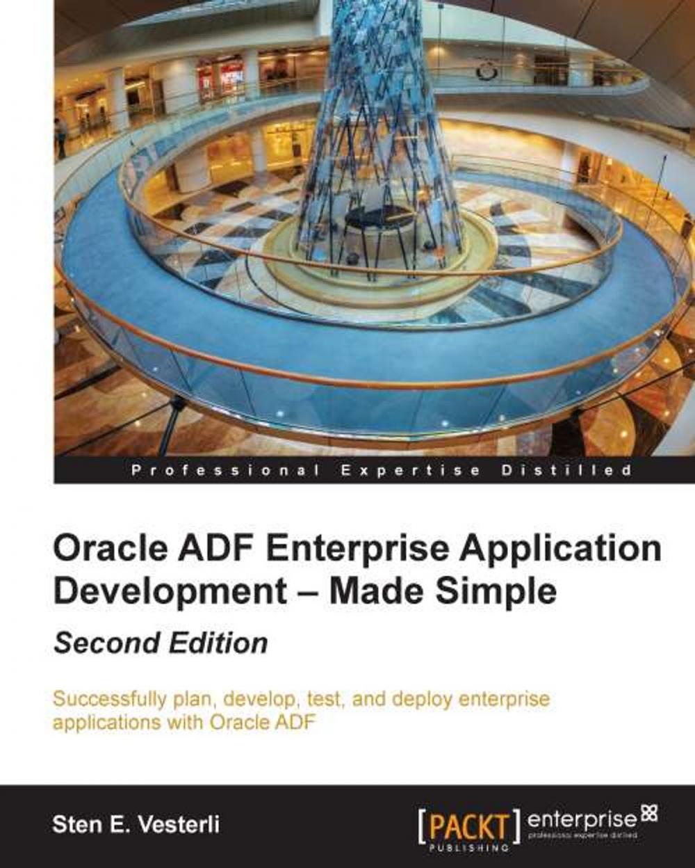 Big bigCover of Oracle ADF Enterprise Application Development – Made Simple : Second Edition