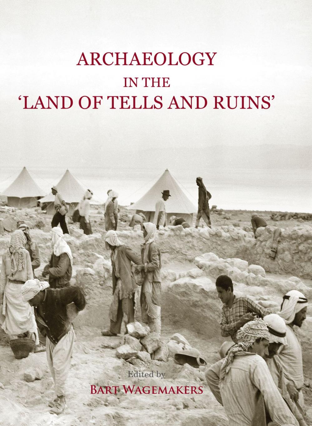 Big bigCover of Archaeology in the 'Land of Tells and Ruins'