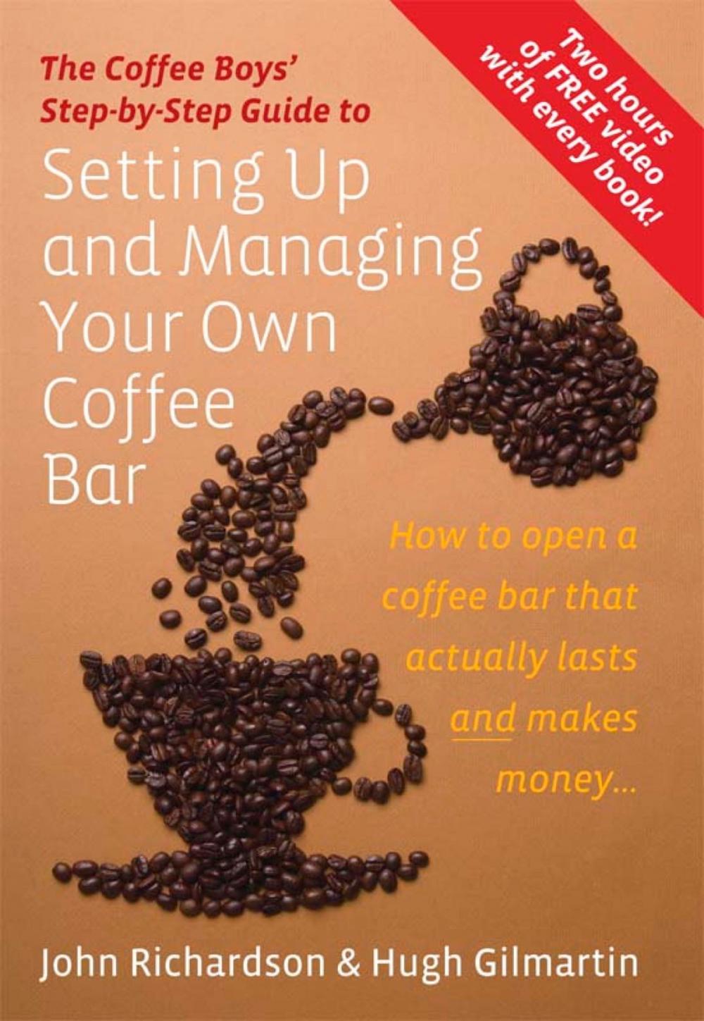 Big bigCover of The Coffee Boys' Step-by-Step Guide to Setting Up and Managing Your Own Coffee Bar