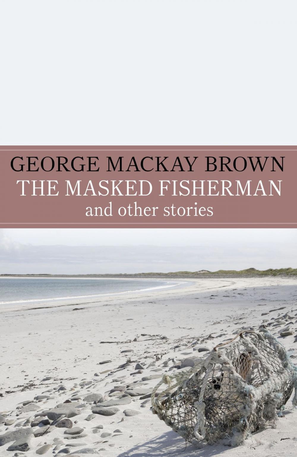 Big bigCover of The Masked Fisherman and Other Stories